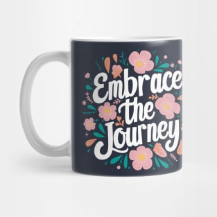 Embrace the Journey Mug